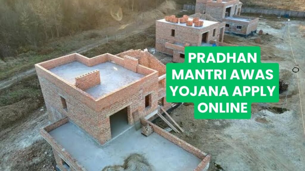 Pradhan Mantri Awas Yojana Apply Online