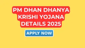 PM Dhan Dhanya Krishi Yojana Details 2025