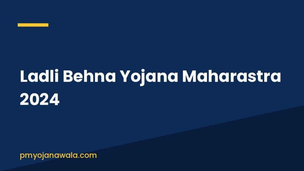 Ladli Behna Yojana Maharastra 2024