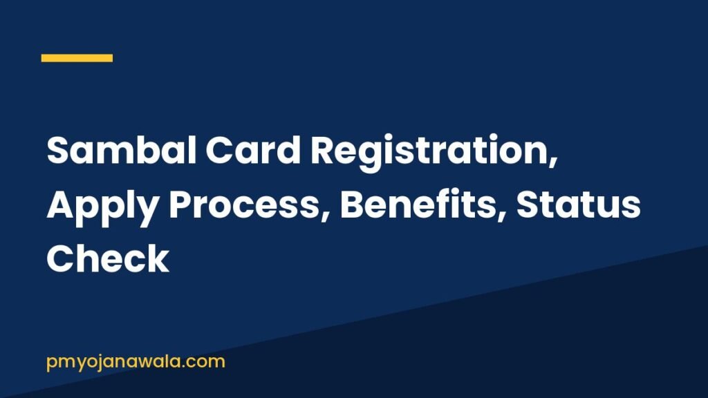 Sambal Card Registration, Apply Process, Benefits, Status Check