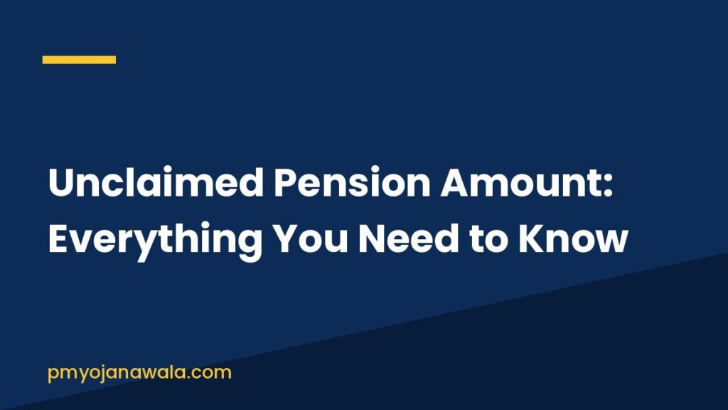 Unclaimed Pension Amount: Everything You Need to Know