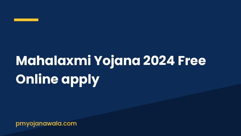 Mahalaxmi Yojana 2024 Free Online apply