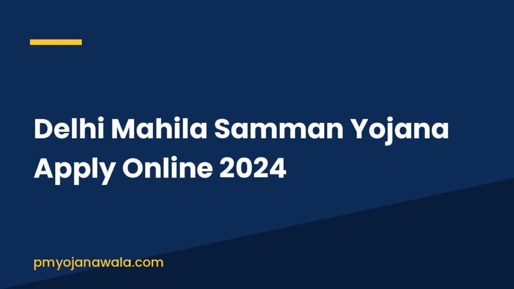 Delhi Mahila Samman Yojana Apply Online 2024