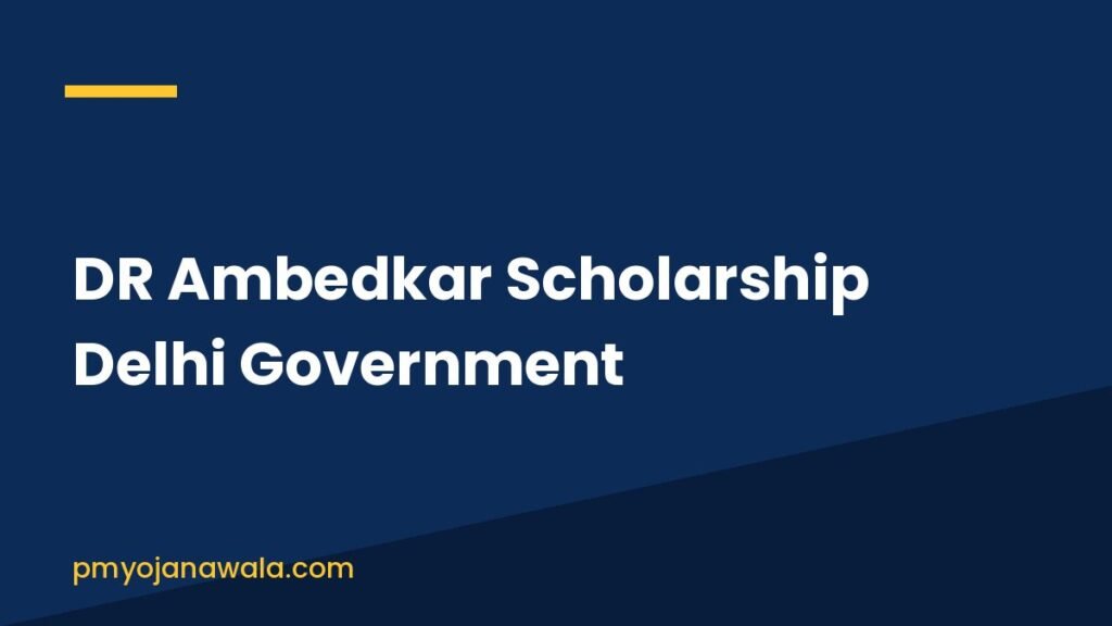 DR Ambedkar Scholarship Delhi Government
