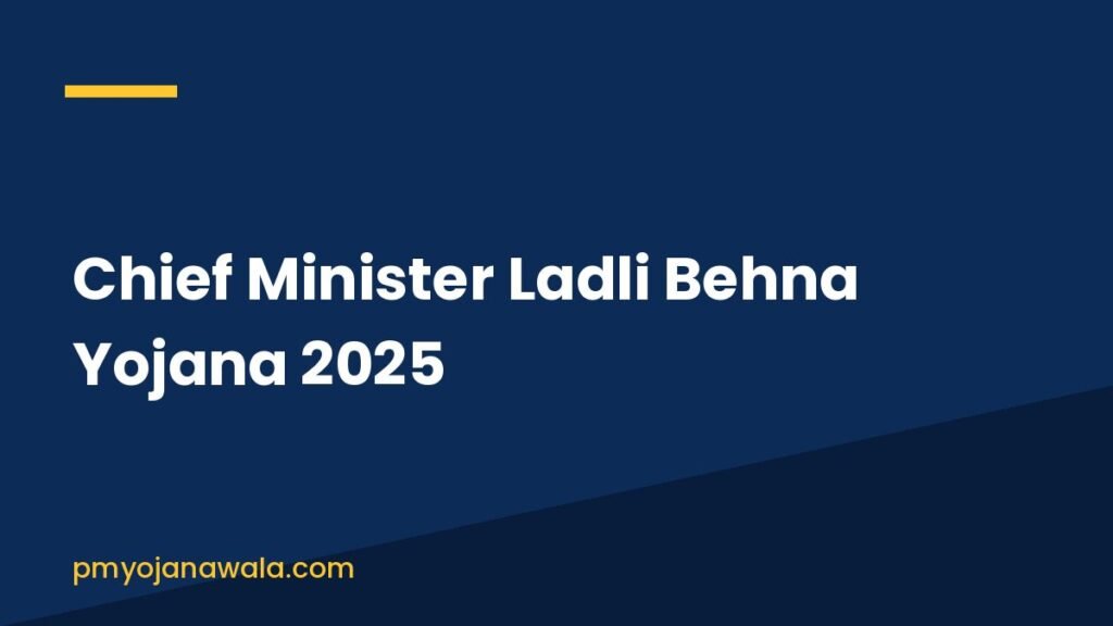 Chief Minister Ladli Behna Yojana 2025