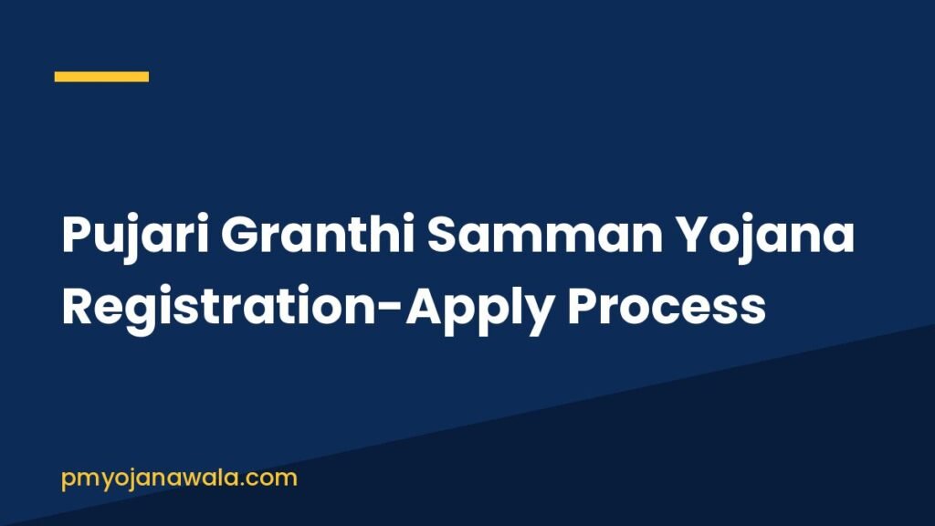 Pujari Granthi Samman Yojana Registration-Apply Process