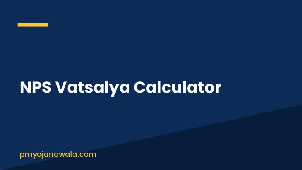 NPS Vatsalya Calculator