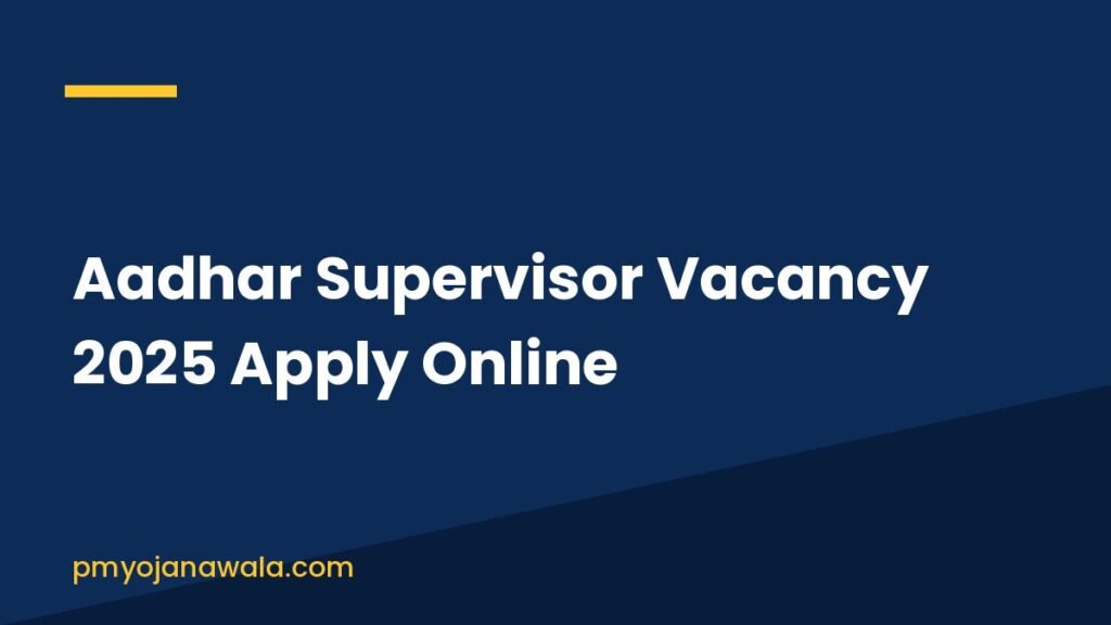 Aadhar Supervisor Vacancy 2025 Apply Online