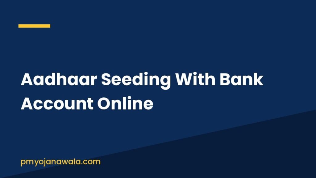 Aadhaar Seeding With Bank Account Online