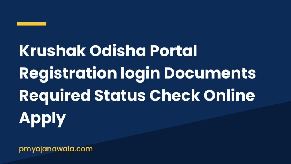Krushak Odisha Portal Registration login Documents Required Status Check Online Apply