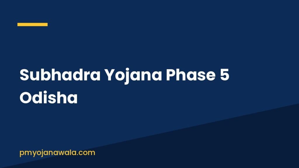Subhadra Yojana Phase 5 Odisha