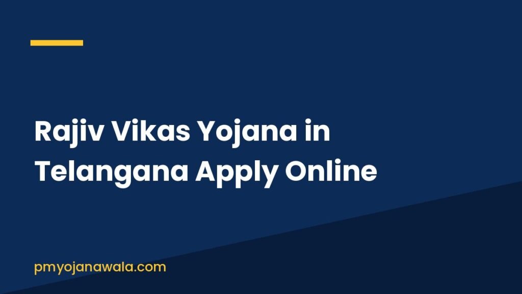 Rajiv Vikas Yojana in Telangana Apply Online