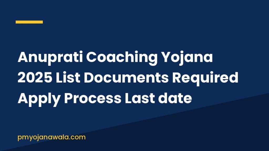 Anuprati Coaching Yojana 2025 List Documents Required Apply Process Last date