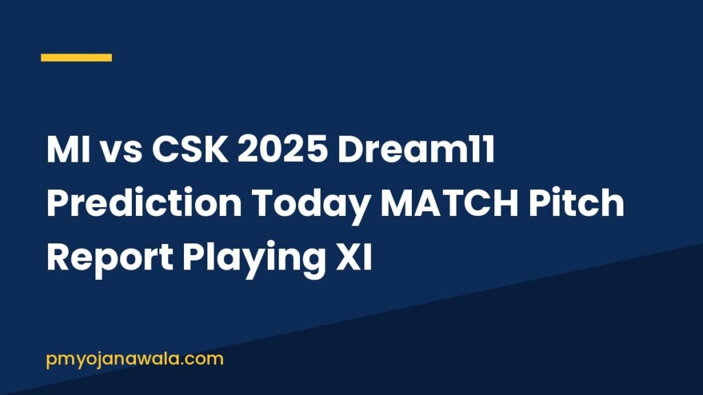 MI vs CSK 2025 Dream11 Prediction Today MATCH Pitch Report Playing XI