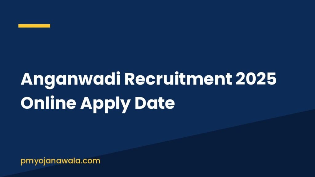 Anganwadi Recruitment 2025 Online Apply Date