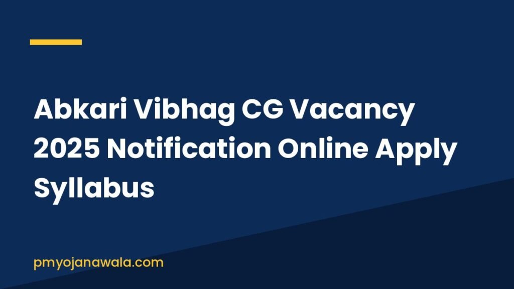 Abkari Vibhag CG Vacancy 2025 Notification Online Apply Syllabus