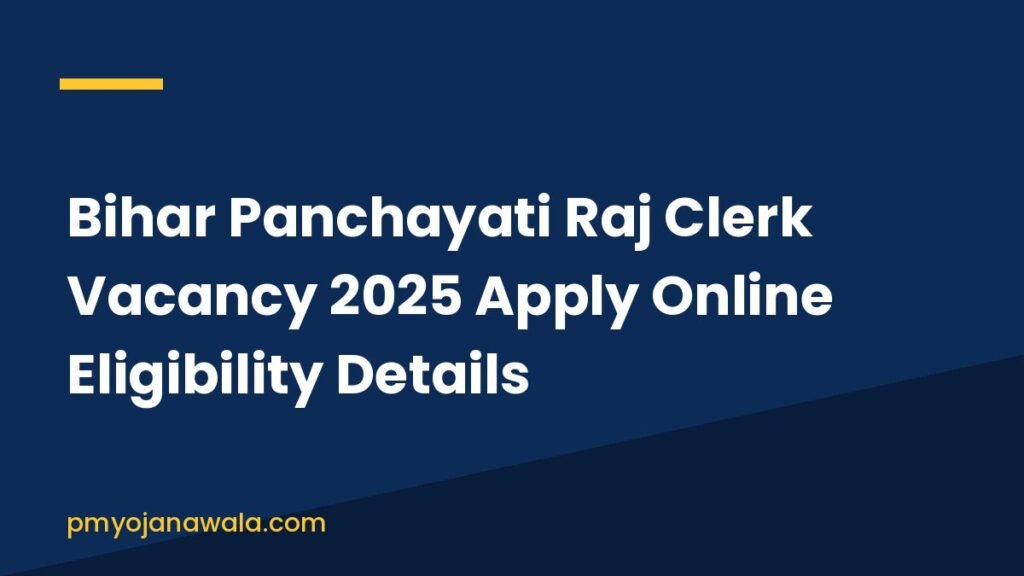 Bihar Panchayati Raj Clerk Vacancy 2025 Apply Online & Eligibility Details