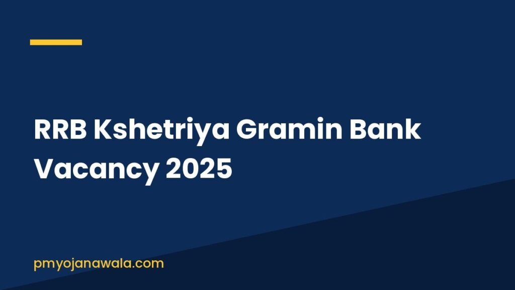 RRB Kshetriya Gramin Bank Vacancy 2025