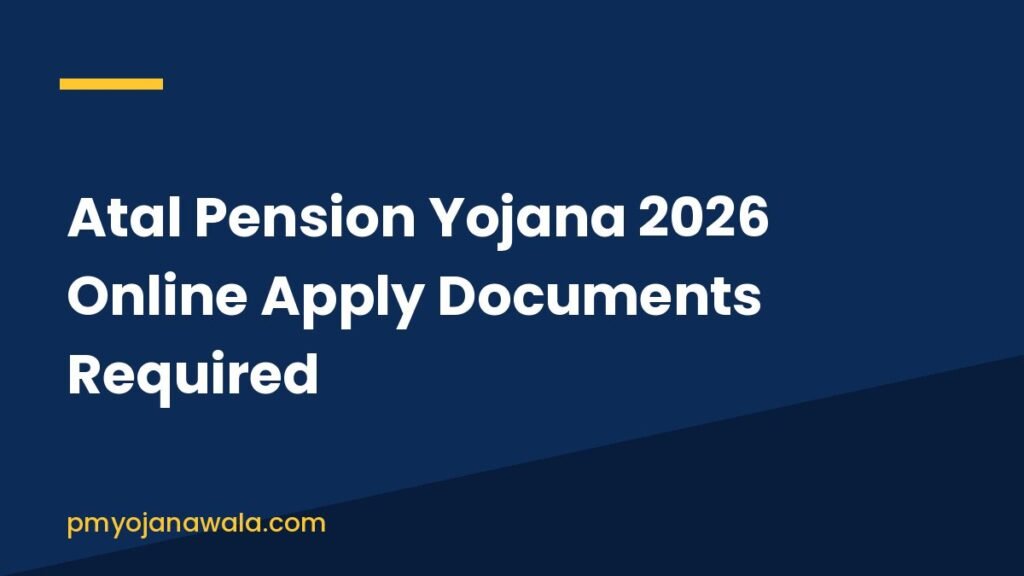 Atal Pension Yojana 2026 Online Apply Documents Required