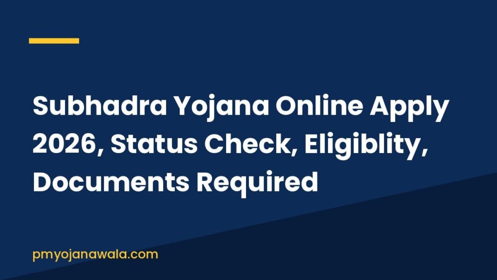 Subhadra Yojana Online Apply 2026, Status Check, Eligiblity, Documents Required