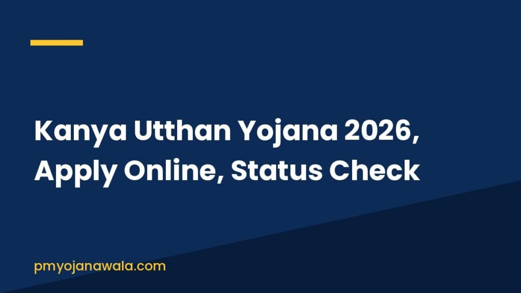 Kanya Utthan Yojana 2026, Apply Online, Status Check