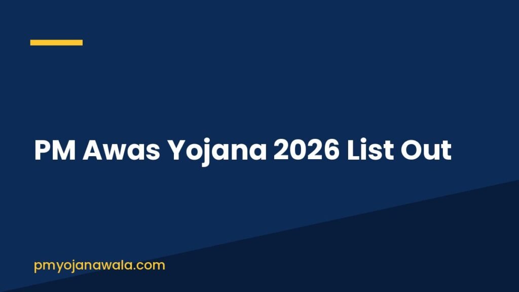 PM Awas Yojana 2026 List Out