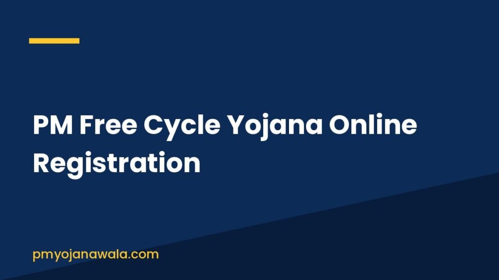 PM Free Cycle Yojana Online Registration